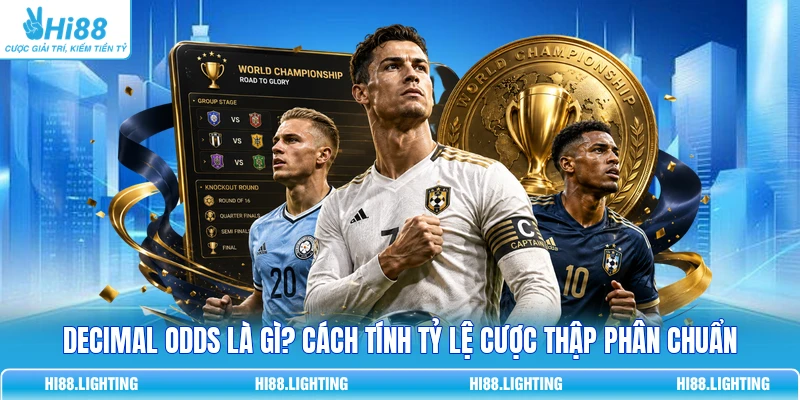 Decimal Odds Là Gì? Cách Tính Tỷ Lệ Cược Thập Phân Chuẩn 6 Decimal Odds Là Gì? Cách Tính Tỷ Lệ Cược Thập Phân Chuẩn